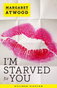 I’m Starved for You (Kindle Single) I’m Starved for You (Kindle Single)