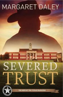 Severed Trust: The Men of the Texas Rangers | Book 4 Severed Trust: The Men of the Texas Rangers | Book 4