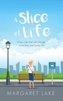 A Slice of Life A Slice of Life