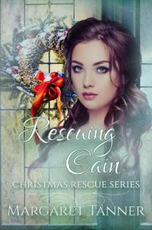 Rescuing Cain (Christmas Rescue Series Book 2) Rescuing Cain (Christmas Rescue Series Book 2)