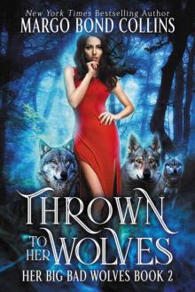 Thrown to her Wolves Thrown to her Wolves