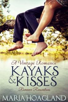Kayaks and Kisses: A Romance Renovation Novel (Vintage Romance) Kayaks and Kisses: A Romance Renovation Novel (Vintage Romance)