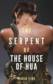 The Serpent of the House of Hua The Serpent of the House of Hua