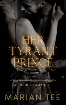 Her Tyrant Prince (A Sheikh Breaks My Heart)