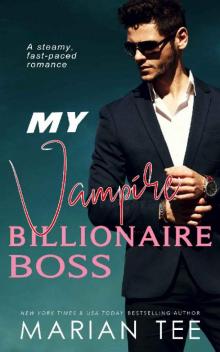 My Vampire Billionaire Boss My Vampire Billionaire Boss
