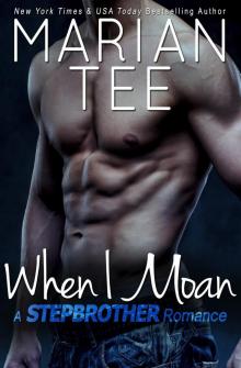 When I Moan: Russian Stepbrother Romance When I Moan: Russian Stepbrother Romance