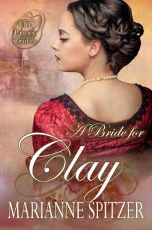 A Bride For Clay (The Proxy Brides Book 2) A Bride For Clay (The Proxy Brides Book 2)