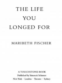 The Life You Longed For The Life You Longed For