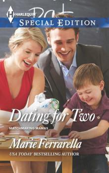 Dating for Two (Matchmaking Mamas) Dating for Two (Matchmaking Mamas)