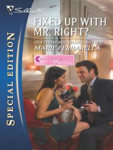 Fixed Up with Mr. Right? Fixed Up with Mr. Right?