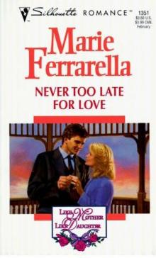 Never Too Late For Love Never Too Late For Love