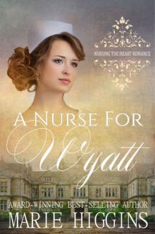 A Nurse for Wyatt A Nurse for Wyatt