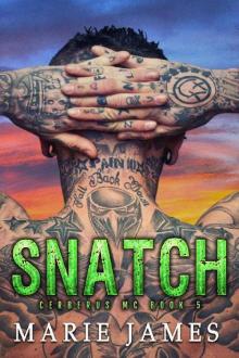 Snatch: Cerberus MC Book 5 Snatch: Cerberus MC Book 5