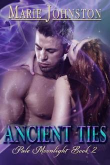 Ancient Ties (Pale Moonlight (Wolf Shifters Romance) Book 2)