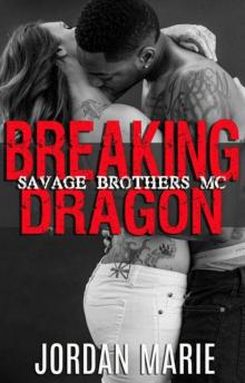 Breaking Dragon: Savage Brothers MC Breaking Dragon: Savage Brothers MC