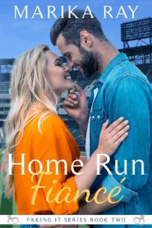 Home Run Fiancé (Faking It Book 2) Home Run Fiancé (Faking It Book 2)