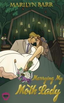 Marrying My MothLady: A Monster Brides Romance Marrying My MothLady: A Monster Brides Romance