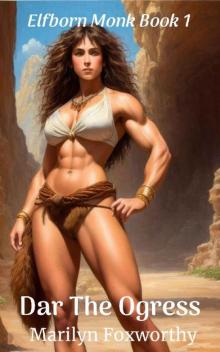 Dar The Ogress: Elfborn Monk Book 1