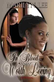 In Blood and Worth Loving