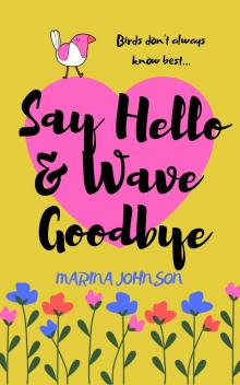 Say Hello and Wave Goodbye Say Hello and Wave Goodbye