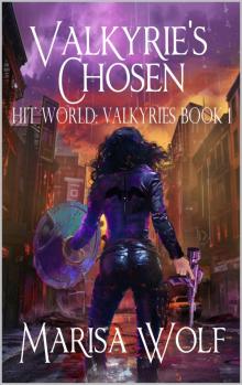 Valkyrie's Chosen: Hit World: Valkyries Book 1 Valkyrie's Chosen: Hit World: Valkyries Book 1