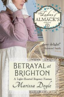 Betrayal at Brighton: a Light-hearted Regency Fantasy: the Ladies of Almack's, #8