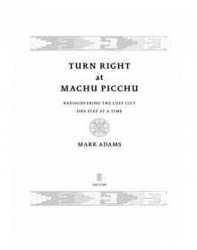 Turn Right at Machu Picchu Turn Right at Machu Picchu