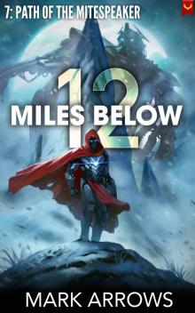12 Miles Below VII: Path of the Mitespeaker 12 Miles Below VII: Path of the Mitespeaker