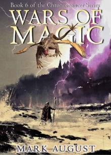 Wars of Magic: Book 6 in the Chronomancer Series