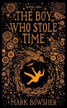 Boy Who Stole Time Boy Who Stole Time