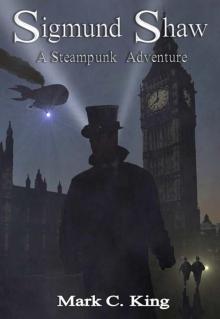 Sigmund Shaw: A Steampunk Adventure Sigmund Shaw: A Steampunk Adventure