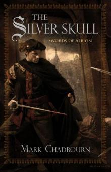 The Silver Skull (Swords of Albion) The Silver Skull (Swords of Albion)