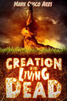 The Z-Day Trilogy (Book 0): Creation of the Living Dead