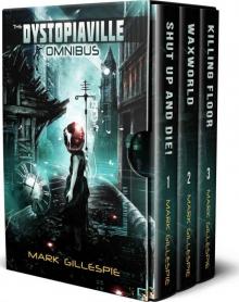 The Dystopiaville Omnibus: A Dystopian Sci-Fi Horror Collection The Dystopiaville Omnibus: A Dystopian Sci-Fi Horror Collection