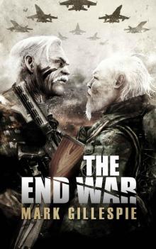 The End War: A Post-Apocalyptic Thriller (After the End Trilogy Book 3) The End War: A Post-Apocalyptic Thriller (After the End Trilogy Book 3)
