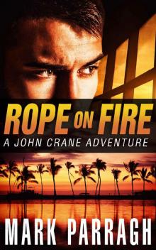 Rope on Fire (John Crane Series Book 1)