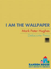 I Am the Wallpaper I Am the Wallpaper