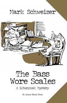 The Bass Wore Scales (The Liturgical Mysteries)