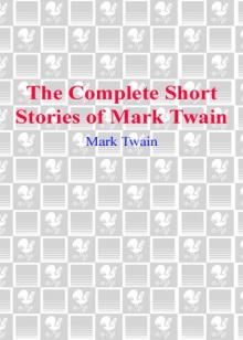 The Complete Short Stories of Mark Twain The Complete Short Stories of Mark Twain
