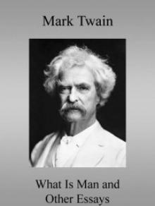 What Is Man? and Other Essays What Is Man? and Other Essays