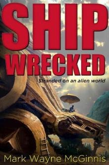 Ship Wrecked: Stranded on an alien world Ship Wrecked: Stranded on an alien world