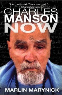 Charles Manson Now Charles Manson Now