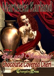 Sex and Chocolate Chocolate Covered Cheri Sex and Chocolate Chocolate Covered Cheri