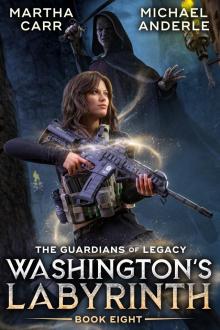 Washington's Labyrinth (The Guardians of Legacy Book 8)
