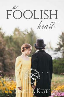 A Foolish Heart (Regency Shakespeare Book 1) A Foolish Heart (Regency Shakespeare Book 1)