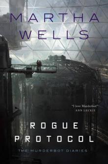 Murderbot Diaries 03 - Rogue Protocol Murderbot Diaries 03 - Rogue Protocol