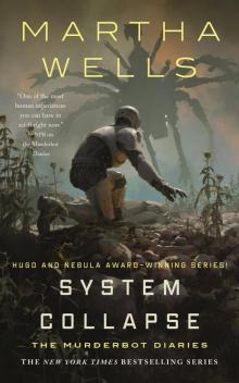 Murderbot Diaries 07 - System Collapse Murderbot Diaries 07 - System Collapse