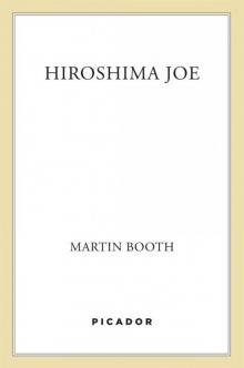 Hiroshima Joe: A Novel Hiroshima Joe: A Novel