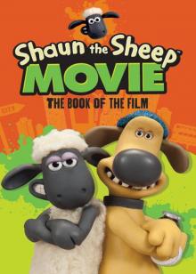 Shaun the Sheep Movie--The Book of the Film