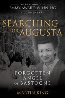 Searching for Augusta: The Forgotten Angel of Bastogne Searching for Augusta: The Forgotten Angel of Bastogne